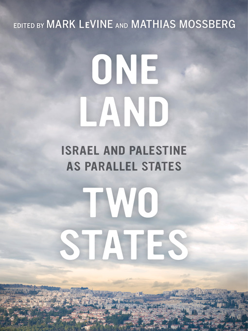 Title details for One Land, Two States by Mark LeVine - Available